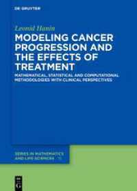 Modeling Cancer Progression : Mathematical, Statistical and Computational Methodologies with Clinical Perspectives (De Gruyter Series in Mathematics and Life Sciences)