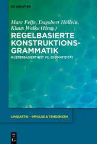 Regelbasierte Konstruktionsgrammatik : Musterbasiertheit vs. Idiomatizität (Linguistik - Impulse & Tendenzen 112) （2023. XVIII, 401 S. 17 b/w and 1 col. ill., 35 b/w tbl. 230 mm）