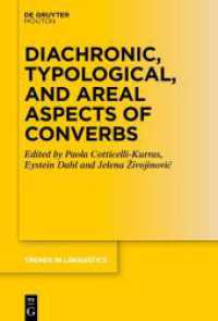 Diachronic, Typological, and Areal Aspects of Converbs (Trends in Linguistics. Studies and Monographs [TiLSM] 388) （2024. X, 475 S. 14 b/w and 8 col. ill., 46 b/w tbl., 1 b/w maps. 230 m）
