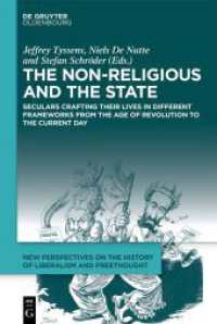 The Non-Religious and the State : Seculars Crafting Their Lives in Different Frameworks from the Age of Revolution to the Current Day (New Perspectives on the History of Liberalism and Freethought 3) （2024. IX, 397 S. 7 b/w ill., 14 b/w tbl. 235 mm）