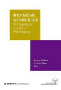 In Kontakt mit der Wirklichkeit : Die Perspektivität verkörperter Wahrnehmung (Humanprojekt 21) （2024. VII, 283 S. 4 b/w and 3 col. ill. 230 mm）