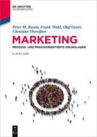 Marketing : Prozess- und praxisorientierte Grundlagen (De Gruyter Studium) （6. Aufl. 2025. 404 S. 112 b/w ill., 21 b/w tbl. 240 mm）