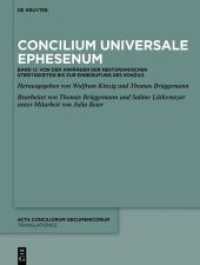 Acta conciliorum oecumenicorum. Translationes. 1/1 Concilium Universale Ephesenum : Von den Anfängen der nestorianischen Streitigkeiten bis zur Einberufung des Konzils （2024. LV, 540 S. 280 mm）