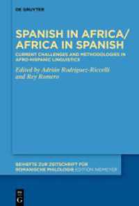 Spanish in Africa/Africa in Spanish : Current challenges and methodologies in Afro-Hispanic linguistics (Beihefte zur Zeitschrift für romanische Philologie 489) （2024. V, 290 S. 16 b/w and 9 col. ill., 28 b/w tbl., 1 col. maps. 230）