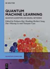 Quantum Machine Learning : Quantum Algorithms and Neural Networks (Quantum Computing) （2024. VIII, 327 S. 18 b/w and 47 col. ill. 240 mm）
