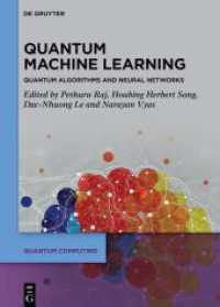 Quantum Machine Learning : Quantum Algorithms and Neural Networks (Quantum Computing) （2024. X, 480 S. 18 b/w and 47 col. ill. 240 mm）