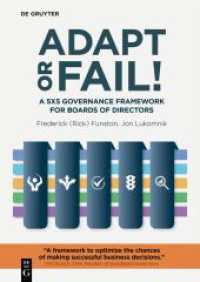 Adapt or Fail! : A 5x5 Governance Framework for Boards of Directors (The Alexandra Lajoux Corporate Governance Series) （2025. XVI, 288 S. 36 col. ill., 51 b/w tbl. 240 mm）