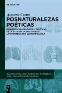 Posnaturalezas poéticas : Pensamiento ecológico y políticas de la extrañeza en la poesía latinoamericana contemporánea (SubAtlantic 1) （2025. XVII, 221 S. 22 col. ill. 230 mm）