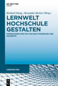 Lernwelt Hochschule gestalten : Dimensionen der politischen Steuerung und Konzepte (Lernwelten) （2024. 270 S. 12 b/w ill., 2 b/w tbl. 230 mm）