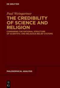 The Credibility of Science and Religion : Comparing the Rational Structure of Scientific and Religious Belief Systems (Philosophische Analyse / Philosophical Analysis 90) （2025. XVI, 658 S. 1 b/w ill., 1 b/w tbl. 230 mm）