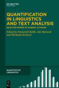 Quantification in Linguistics and Text Analysis : Selected Papers of Gabriel Altmann (Quantitative Linguistics [QL] 73) （2025. VI, 303 S. 21 b/w ill., 7 b/w tbl. 230 mm）
