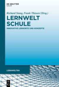 Lernwelt Schule : Innovative Lernorte und Konzepte (Lernwelten) （2024. IX, 309 S. 48 b/w ill., 8 b/w tbl. 230 mm）