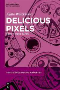 Delicious Pixels : Food in Video Games (Video Games and the Humanities 6)