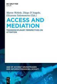 Access and Mediation : Transdisciplinary Perspectives on Attention (Age of Access? Grundfragen der Informationsgesellschaft 11)