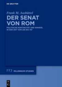 Der Senat von Rom : Politische Kontinuität und Wandel in der Zeit von 235 bis 757 (Millennium-Studien / Millennium Studies 113) （2025. XII, 262 S. 2 b/w tbl. 240 mm）
