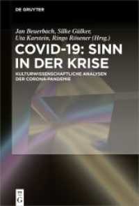 Covid-19: Sinn in der Krise : Kulturwissenschaftliche Analysen der Corona-Pandemie （2023. IX, 400 S. 6 b/w and 7 col. ill., 1 b/w tbl. 230 mm）