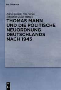 Thomas Mann und die politische Neuordnung Deutschlands nach 1945 （2023. VI, 245 S. 1 b/w and 9 col. ill. 230 mm）
