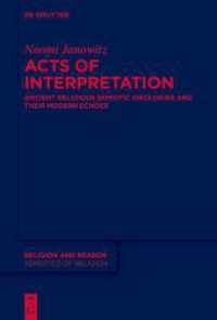 Acts of Interpretation : Ancient Religious Semiotic Ideologies and Their Modern Echoes (Religion and Reason 66)