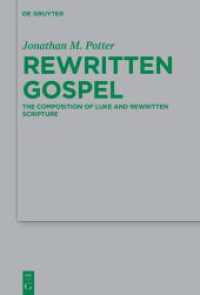 Rewritten Gospel : The Composition of Luke and Rewritten Scripture. Dissertationsschrift (Beihefte zur Zeitschrift für die neutestamentliche Wissenschaft 267) （2024. XVIII, 334 S. 2 b/w and 1 col. ill., 9 b/w tbl. 230 mm）