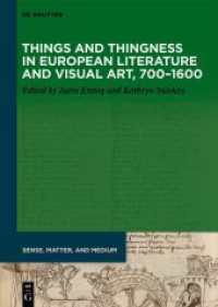 Things and Thingness in European Literature and Visual Art， 700-1600 (Sense， Matter， and Medium 7)