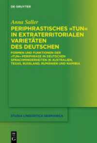 Periphrastisches tun in extraterritorialen Varietäten des Deutschen : Formen und Funktionen der tun-Periphrase in deutschen Sprachminderheiten in Australien， Texas， Russland， Rumänien und Namibia (Studia Linguistica Germanica 147)