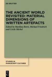 The Ancient World Revisited: Material Dimensions of Written Artefacts (Studies in Manuscript Cultures 37) （2024. VI, 379 S. 55 b/w and 56 col. ill., 5 b/w tbl. 230 mm）