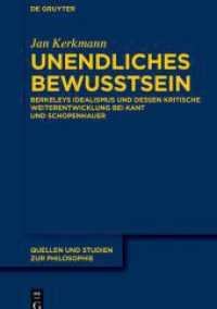 Unendliches Bewusstsein : Berkeleys Idealismus und dessen kritische Weiterentwicklung bei Kant und Schopenhauer (Quellen und Studien zur Philosophie 154) （2023. VII, 438 S. 230 mm）