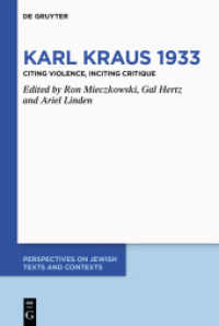 Karl Kraus 1933 : Citing Violence, Inciting Critique (Perspectives on Jewish Texts and Contexts 25) （2024. V, 165 S. 230 mm）
