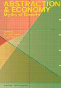 Abstraction & Economy : Myths of Growth (Edition Angewandte) （2024. 272 S. 96 b/w and 32 col. ill. 240 mm）