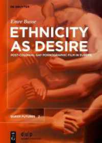 Ethnicity as Desire : Post-Colonial Gay Pornographic Film in Europe. Dissertationsschrift (Queer Futures 2) （2024. VIII, 235 S. 96 col. ill. 240 mm）