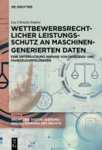 Wettbewerbsrechtlicher Leistungsschutz an maschinengenerierten Daten : Eine Untersuchung anhand von Fahrzeug- und Fahrzeugumfelddaten (Recht der Digitalisierung - Digitalisierung des Rechts 2) （2024. XIV, 235 S. 230 mm）