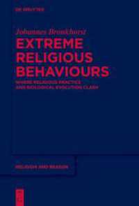 Extreme Religious Behaviours : Where Religious Practice and Biological Evolution Clash (Religion and Reason 70) （2024. VIII, 207 S. 230 mm）