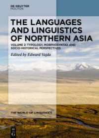 The Languages and Linguistics of Northern Asia : Typology, Morphosyntax and Socio-historical Perspectives (The World of Linguistics [WOL] 10.2) （2024. XIII, 515 S. 240 mm）