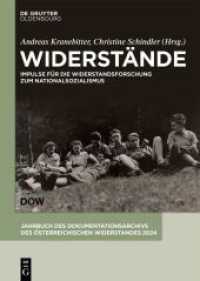 Widerstände : Impulse für die Widerstandsforschung zum Nationalsozialismus (Jahrbuch des Dokumentationsarchivs des österreichischen Widerstandes 2024) （2024. XXVI, 334 S. 15 b/w and 18 col. ill. 240 mm）