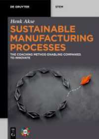 Sustainable Manufacturing Processes : The Coaching Method Enabling Companies to Innovate (De Gruyter STEM) （2025. XIV, 136 S. 1 b/w and 57 col. ill., 11 b/w and 4 col. tbl. 240 m）