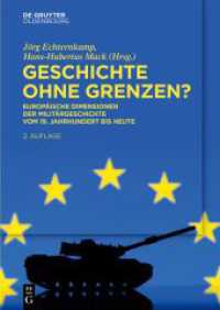 Geschichte ohne Grenzen? : Europäische Dimensionen der Militärgeschichte vom 19. Jahrhundert bis heute （2. Aufl. 2024. VIII, 390 S. 2 b/w and 19 col. ill., 1 b/w and 9 col. m）