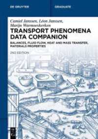 Transport Phenomena Data Companion : Balances, Fluid Flow, Heat and Mass Transfer, Materials Properties (De Gruyter Textbook) （2. Aufl. 2024. XIII, 192 S. 32 b/w and 34 col. ill., 94 b/w tbl. 240 m）