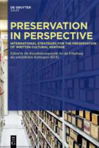Preservation in Perspective : International Strategies for the Preservation of Written Cultural Heritage （2024. 315 S. 65 col. ill. 230 mm）