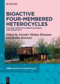Bioactive Four-Membered Heterocycles : Natural Products, Green Synthesis and Bioactivity (Green Bioactive Heterocycles 7) （2025. XIV, 355 S. 279 b/w and 121 col. ill., 18 b/w tbl. 240 mm）