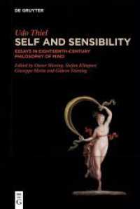 Self and Sensibility : Essays in Eighteenth-Century Philosophy of Mind （2024. XIV, 466 S. 1 b/w and 1 col. ill. 230 mm）