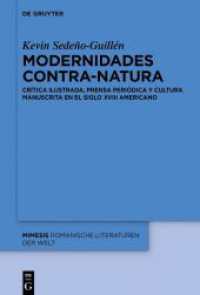 Modernidades contra-natura : Crítica ilustrada, prensa periódica y cultura manuscrita en el siglo XVIII americano (Mimesis 115) （2024. XII, 384 S. 230 mm）