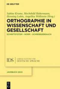 Orthographie in Wissenschaft und Gesellschaft : Schriftsystem - Norm - Schreibgebrauch (Jahrbuch des Instituts für Deutsche Sprache 2023) （2024. XVIII, 436 S. 111 b/w and 1 col. ill., 13 b/w tbl. 230 mm）