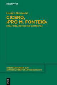 Cicero, 'Pro M. Fonteio' : Einleitung, Edition und Kommentar (Untersuchungen zur antiken Literatur und Geschichte) （2024. VII, 383 S. 1 b/w ill. 230 mm）