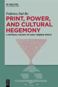 Print, Power, and Cultural Hegemony : A Material History of Early Hebrew Prints （2024. IX, 358 S. 98 b/w ill., 4 b/w tbl. 230 mm）