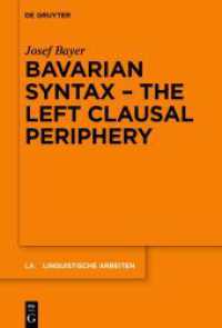 Bavarian Syntax - The Left Clausal Periphery (Linguistische Arbeiten 589) （2025. VI, 252 S. 12 b/w tbl., 28 b/w and 1 col. graphics. 230 mm）