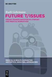 Future T/Issues : Organ Transplantation in Literary and Medical Narratives (Medical & Health Humanities 5) （2024. IX, 299 S. 230 mm）