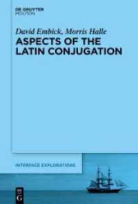 Aspects of the Latin Conjugation (Interface Explorations [IE] 38) （2025. XX, 195 S. 230 mm）
