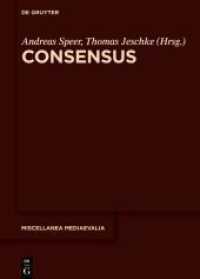 Consensus (Miscellanea Mediaevalia 43) （2024. XX, 855 S. 9 col. ill., 2 b/w tbl. 240 mm）
