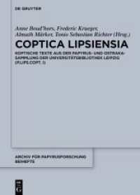 Coptica Lipsiensia : Koptische Texte aus der Papyrus- und Ostrakasammlung der Universitätsbibliothek Leipzig (P.Lips.Copt. I) (Archiv für Papyrusforschung und verwandte Gebiete - Beihefte 52) （2024. VIII, 298 S. 82 col. ill., 78 Farbtafeln. 240 mm）