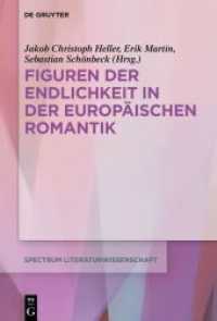 Figuren der Endlichkeit in der Europäischen Romantik (spectrum Literaturwissenschaft / spectrum Literature 85) （2024. VI, 319 S. 1 b/w and 4 col. ill. 230 mm）